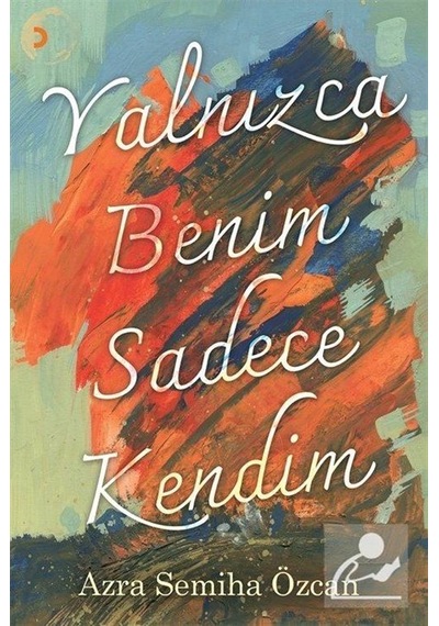 Yalnızca Benim Sadece Kendim - Azra Semiha Özcan - Cinius