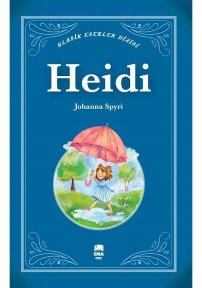 Heidi - Klasik Eserler Dizisi - Johanna Spyri - Ema Genç