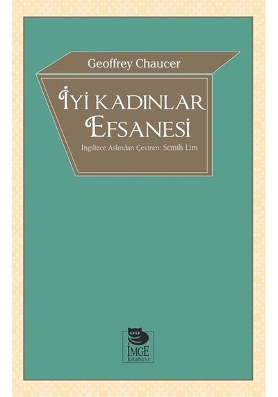 İyi Kadınlar Efsanesi - Geoffrey Chaucer - İmge Kitabevi