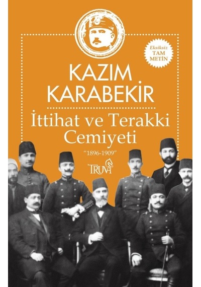 Ittihat Ve Terakki Cemiyeti 1896-1909 Kazım Karabekir Truva Yay 9786055638986