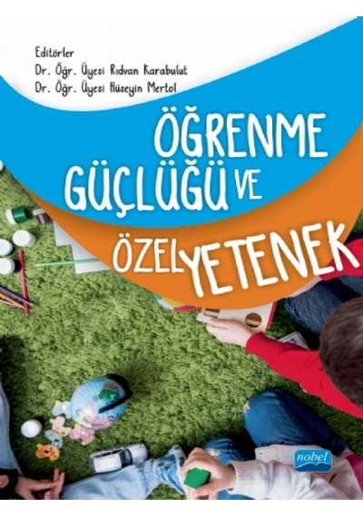 Öğrenme Güçlüğü ve Özel Yetenek -  Nobel Akademik Yayıncılık