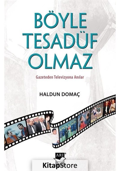 Böyle Tesadüf Olmaz - Gazeteden Televizyona Anılar - Haldun Domaç - Arı Sanat Yayınevi