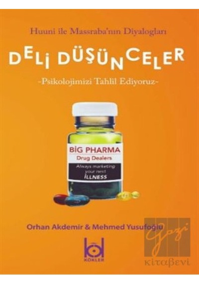 Deli Düşünceler - Psikolojimizi Tahlil Ediyoruz - Kökler Kitabevi