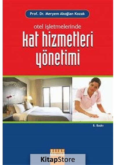 Otel Işletmelerinde Kat Hizmetleri Yönetimi Meryem Akoğlan K