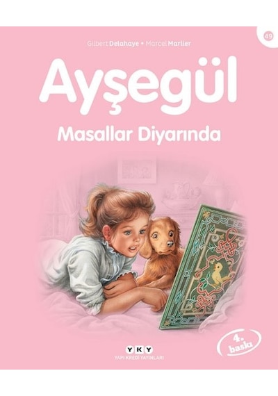 Ayşegül 49 - Masallar Diyarında - Marcel Marlier -  Gilbert Delahaye - Yapı Kredi Yayınları