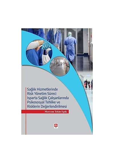 Sağlık Hizmetlerinde Risk Yönetim Süreci Isparta Sağlık Çalışanlarında Psikososyal Tehlike Ve Risklerin Değerlendirilmesi