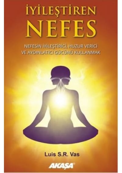 İyileştiren Nefes - Luis S. R. Vas - Akaşa Yayın