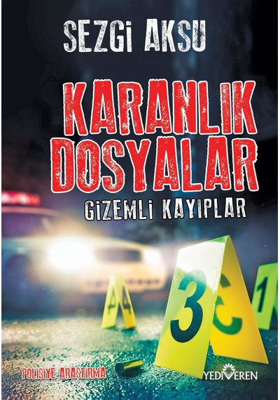 Karanlık Dosyalar Gizemli Kayıplar - Sezgi Aksu - Yediveren Yayın N11.7003