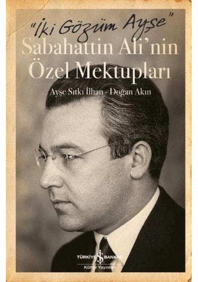 İki Gözüm Ayşe - Sabahattin Ali'nin Özel Mektupları - Aıaı-885800