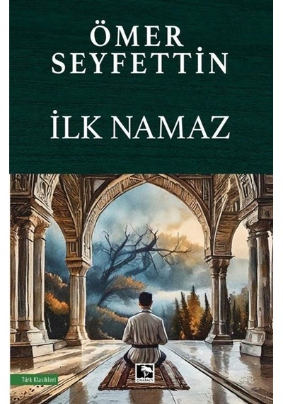 İlk Namaz / Ömer Seyfettin