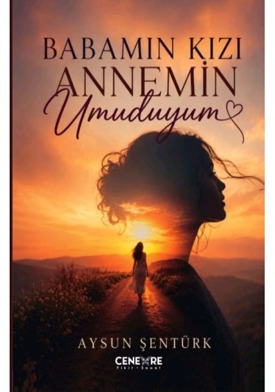 Babamın Kızı Annemin Umuduyum