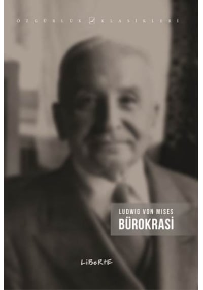 Bürokrasi  -  Ludwig Von Mises  -  Liberte