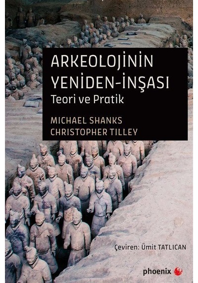 Arkeolojinin Yeniden-İnşası / Michael Shanks