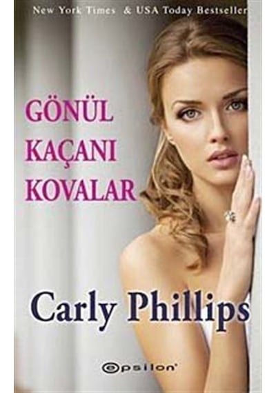 Gönül Kaçanı Kovalar - Carly Philips - Epsilon Yayınevi