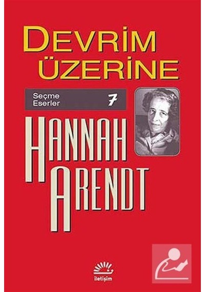 Devrim Üzerine / Seçme Eserler 7 / Hannah Arendt 9789750511219