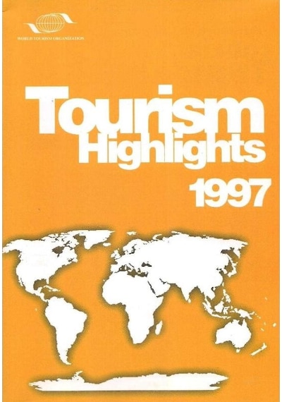 World Tourism Organization Tourism Highlights 1997