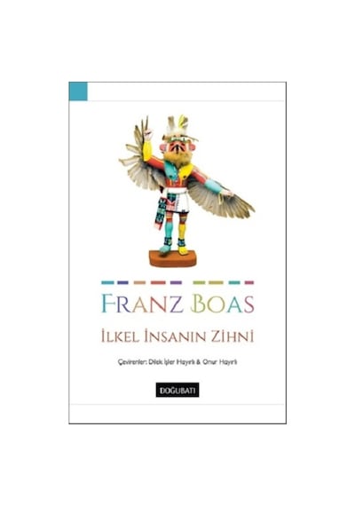 İlkel İnsanın Zihni - Franz Boas - Doğu Batı Yayınları