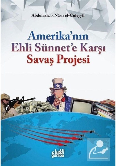 Amerika'nın Ehli Sünnet'e Karşı Savaş Projesi / Abdulaziz B. N... 9786059301749