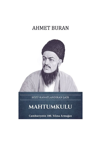 Mahtumkulu: Sözü Kanatlandıran Şair - Ahmet Buran - Türk Kültürüne Hizmet Vakfı
