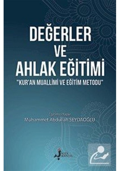 Değerler ve Ahlak Eğitimi  - Muhammet Abdullah Seydaoğlu  - Kırk Kandil Yayınları