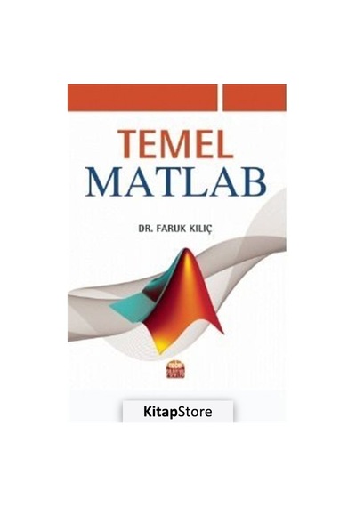 Temel Matlab - Faruk Kılıç - Nobel Bilimsel Eserler