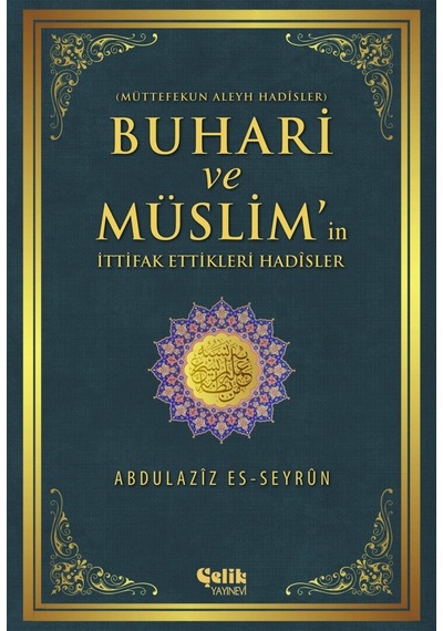 Buhari ve Müslimin İttifak Ettiği Hadisler Müttefekun Aleyh Ha 9786055094928