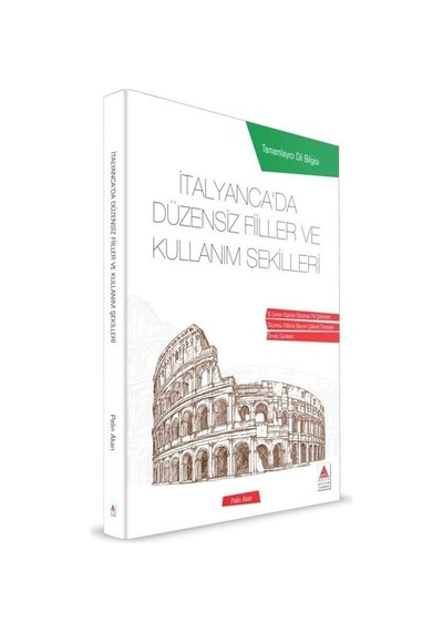 İtalyancada Düzensiz Fiiller ve Kullanım Şekilleri - Pelin Akan - Delta Kültür Yayınevi