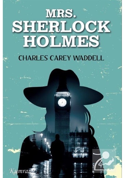 Mrs. Sherlock Holmes / Charles Carey Waddell