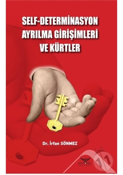 Self-Determinasyon Ayrılma Girişimleri ve Kürtler - İrfan Sönmez - Altınordu
