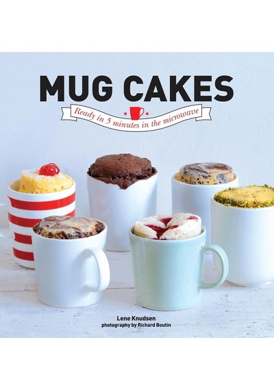 Mug Cakes: Ready İn 5 Minutes İn The Microwave