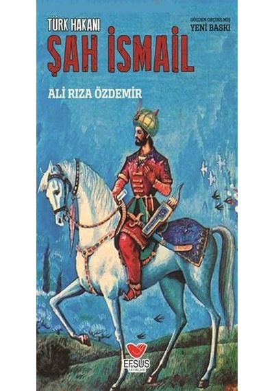 Türk Hakanı: Şah İsmail - Ali Rıza Özdemir - Efsus
