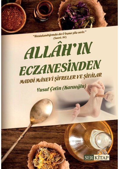 Allah'ın Eczanesinden Maddi Manevi Şifreler ve Şifalar - Yusuf Çe 9786053025153