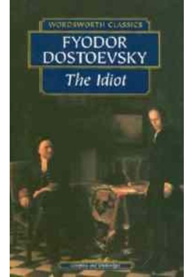 The Idiot (Wordsworth Classics) - Fyodor Mihayloviç Dostoyevski - Wordsworth