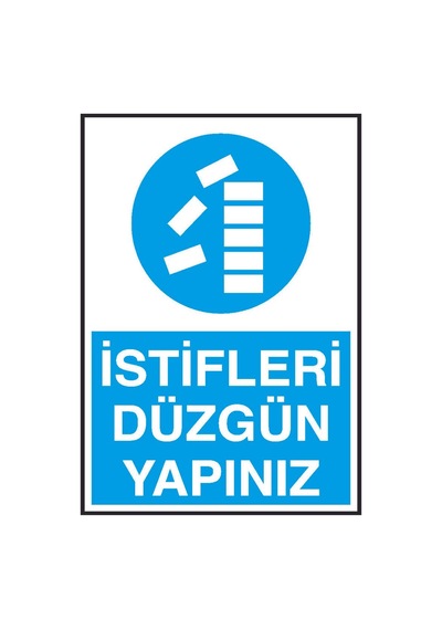 İstifleri Düzgün Yapınız Yazılı Metal Uyarı Levhası