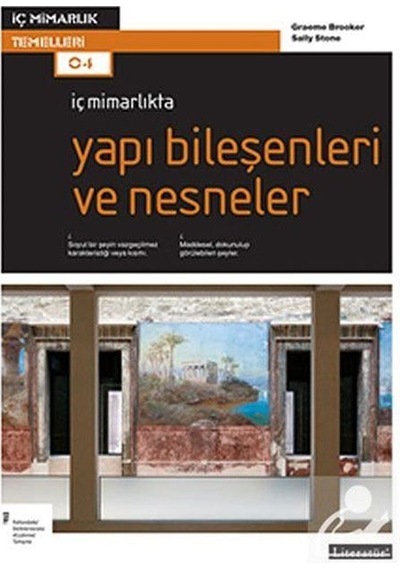 İç Mimarlıkta Yapı Bileşenleri ve Nesneler - Sally Stone -  Graeme Brooker - Literatür Yayıncılık