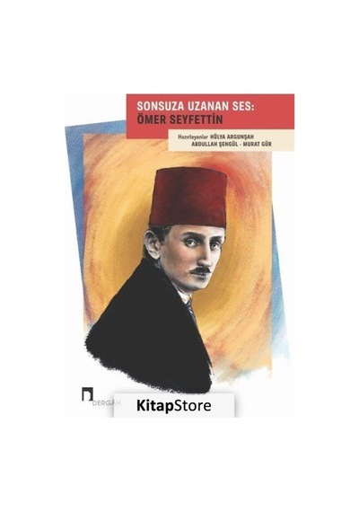 Sonsuza Uzanan Ses: Ömer Seyfettin