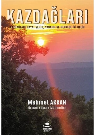 Kazdağları / Hayat Verir, Yaşatır Ve Herkese İyi Gelir / Mehme...