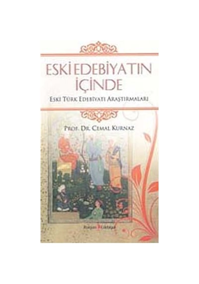 Eski Edebiyatın İçinde - Hüseyin Özbay -  Cemal Kurnaz - Kurgan Edebiyat