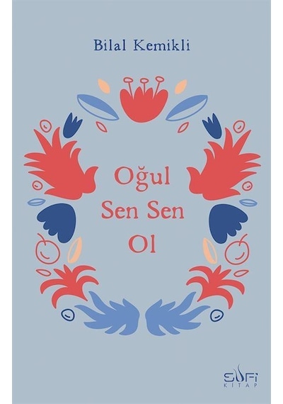Oğul Sen Sen Ol / Bilal Kemikli