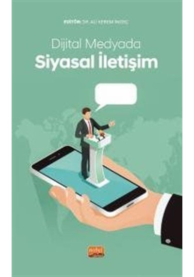 Dijital Medyada Siyasal İletişim- Nobel Bilimsel Eserler
