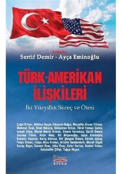 Türk-Amerikan İlişkileri: İki Yüzyıllık Süreç ve Ötesi- A.Barış Kitapevi