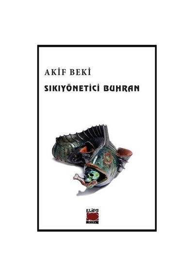 Sıkıyönetici Buhran - Akif Beki - Elips Kitapları