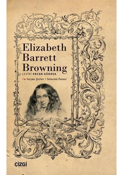 Seçme Şiirler - Selected Poems - Elizabeth Barrett Browning - Elizabeth Barrett Browning - Çizgi Kitabevi