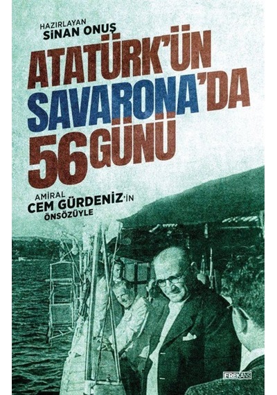 Atatürk'Ün Savarona'Da 56 Günü 9786250006795