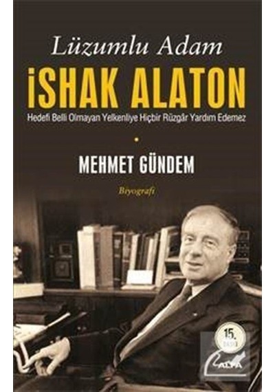 Lüzumlu Adam Ishak Alaton / Mehmet Gündem