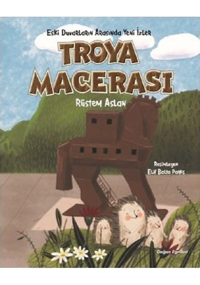 Troya Macerası - Rüstem Aslan - Doğan ve Egmont Yayıncılık