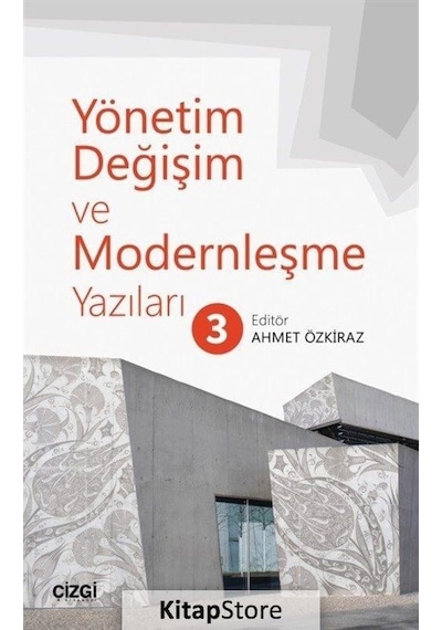 Yönetim Değişim ve Modernleşme Yazıları - 3- Çizgi Kitabevi
