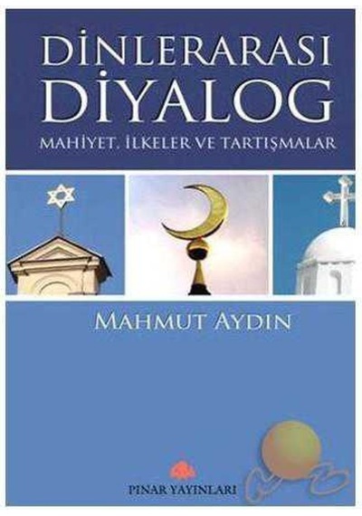Dinlerarası Diyalog Mahiyet,ilkeler Ve Tartışmalar