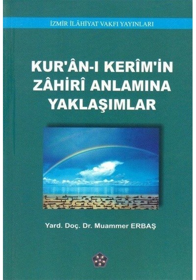 Kuran-ı Kerimin Zahiri Anlamına Yaklaşımlar - Muammer Erbaş - İzmir İlahiyat Vakfı Yayınları