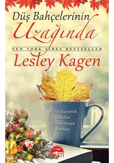 Düş Bahçelerinin Uzağında - Lesley Kagen - Martı Yayınları